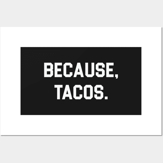 Because Tacos Wall Art by Venus Complete